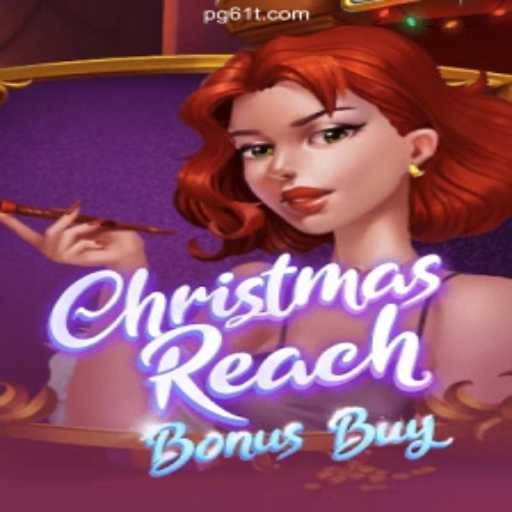 Discover the Excitement of ChristmasReachBonusBuy: An Engaging New Game on 61T.COM